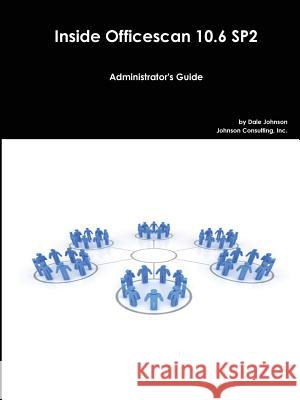 Inside Officescan 10.6 SP2 Dale Johnson 9781300686743 Lulu.com - książka