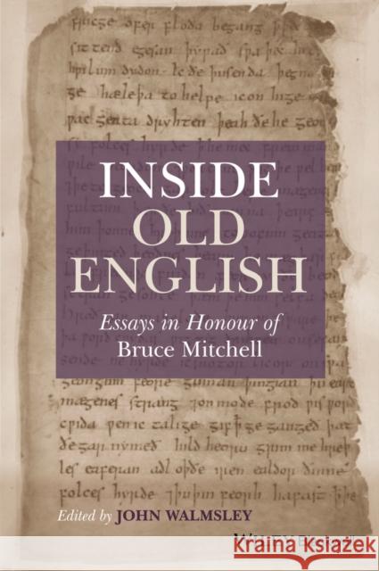 Inside Old English: Essays in Honour of Bruce Mitchell Walmsley, John 9781119121398 Wiley-Blackwell - książka