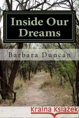 Inside Our Dreams Barbara Duncan 9781495922664 Createspace - książka