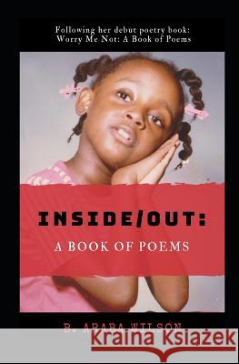 Inside/ Out: A Book of Poems B. Araba Wilson 9781070718101 Independently Published - książka