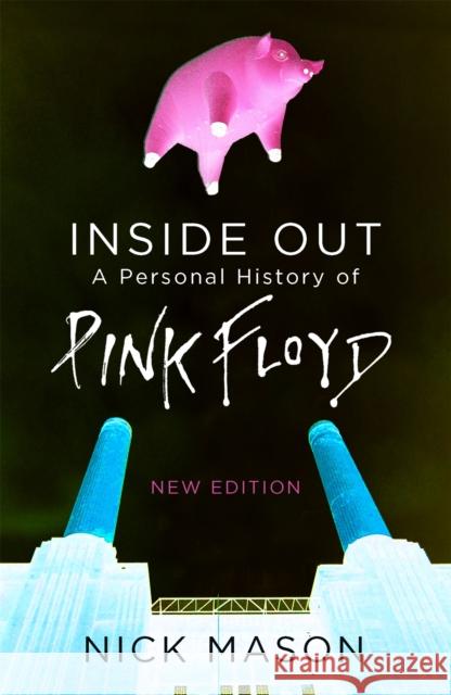 Inside Out: A Personal History of Pink Floyd Nick Mason 9781474606486 Orion Publishing Co - książka