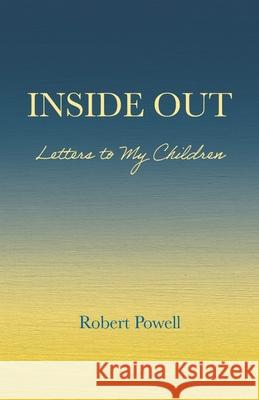 Inside Out: Letters to My Children Robert Powell 9780228856733 Tellwell Talent - książka