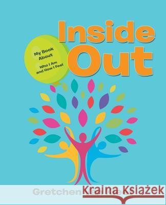 Inside Out: My Book about Who I Am and How I Feel Gretchen Va 9781504396066 Balboa Press - książka