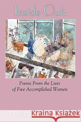 Inside Out: Poems From the Lives of Five Accomplished Women Hall, Martha Deborah 9781935514121 Plain View Press - książka