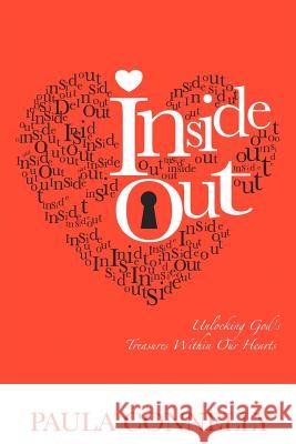 Inside Out: Unlocking God's Treasures Within Our Hearts Connelly, Paula 9781449749774 WestBow Press - książka