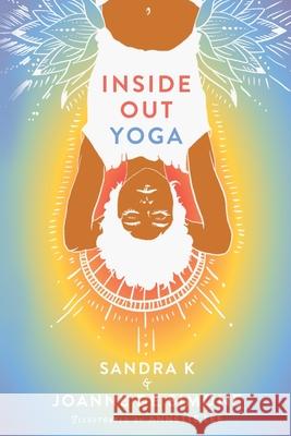 Inside Out Yoga Sandra K Joanne D Annette Lee 9781938281846 Moonlight Garden Publications - książka