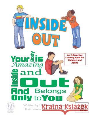 Inside Out: Your Body is Amazing Inside and Out and Belongs Only To You Burroughs, Alice 9781470113995 Createspace - książka