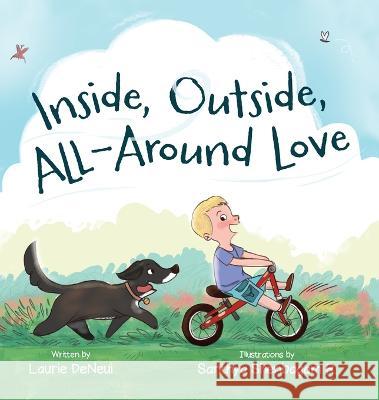 Inside, Outside, All-Around Love Laurie Deneui Santhya Shenbaga Arlene Soto 9781953416032 Sunsational Publishing, LLC - książka