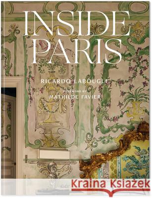 Inside Paris Ricardo Labougle Mathilde Favier 9780865654402 Vendome Press - książka