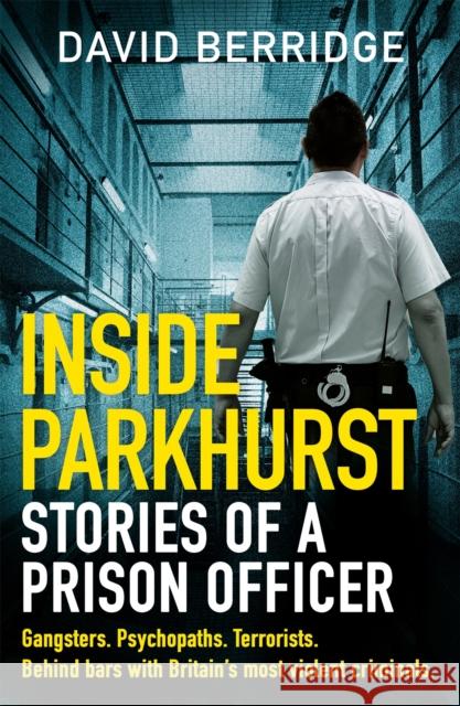 Inside Parkhurst: Stories of a Prison Officer David Berridge 9781841884226 Orion Publishing Co - książka