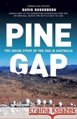 Inside Pine Gap: The Spy Who Came in from the Desert David Rosenberg   9781743795026 Hardie Grant Books - książka
