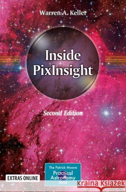 Inside Pixinsight Keller, Warren A. 9783319976884 Springer International Publishing AG - książka