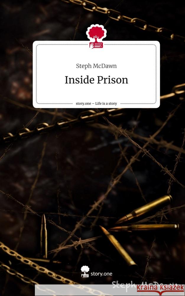 Inside Prison. Life is a Story - story.one McDawn, Steph 9783710834714 story.one publishing - książka