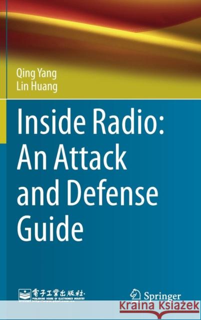 Inside Radio: An Attack and Defense Guide Qing Yang Lin Huang 9789811084461 Springer - książka