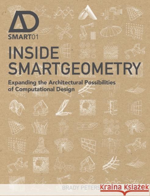 Inside Smartgeometry: Expanding the Architectural Possibilities of Computational Design Peters, Terri 9781118522479 John Wiley & Sons - książka