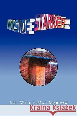 Inside Starker MS Willie Mae Marrow 9781425784775 Xlibris Corporation - książka