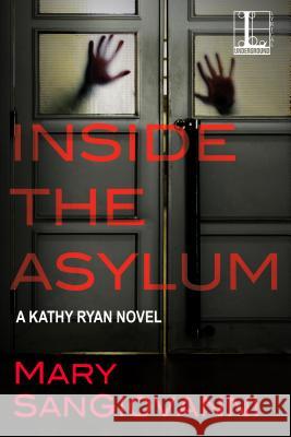 Inside the Asylum Mary Sangiovanni 9781516106868 Kensington Publishing Corporation - książka