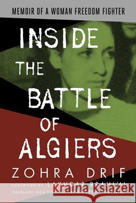 Inside the Battle of Algiers Lakhdar Brahimi Zohra Drif Andrew G. Farrand 9781682570753 Just World Books - książka