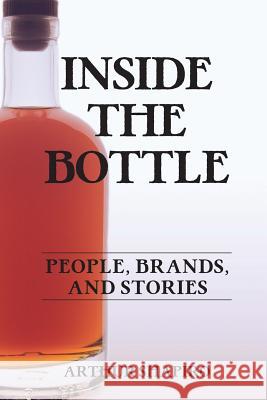 Inside The Bottle: People, Brands, and Stories Shapiro, Arthur 9780997618105 Am Shapiro & Associates LLC - książka