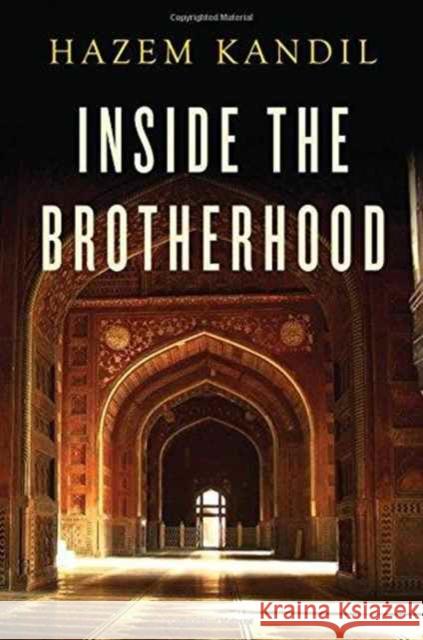 Inside the Brotherhood Hazem Kandil 9780745682921 Polity Press - książka