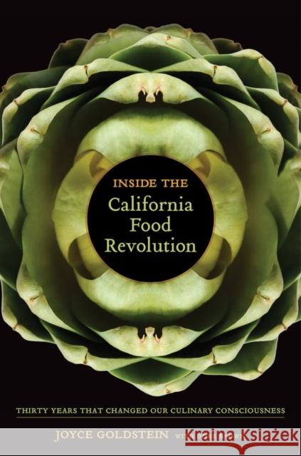 Inside the California Food Revolution: Thirty Years That Changed Our Culinary Consciousnessvolume 44 Goldstein, Joyce 9780520268197  - książka