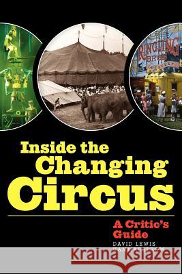 Inside the Changing Circus: A Critic's Guide Hammarstrom, David Lewis 9781593936792 Bearmanor Media - książka