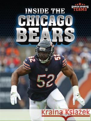 Inside the Chicago Bears Christina Hill 9781728463391 Lerner Publications (Tm) - książka