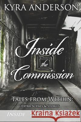 Inside the Commission: Tales from Within: Extra Scenes & Stories Kyra Anderson 9781099958182 Independently Published - książka