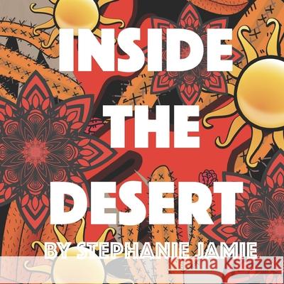 Inside the Desert Stephanie Jamie 9781689446662 Independently Published - książka