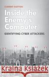 Inside the Enemy's Computer Identifying Cyber-Attackers Guitton, Clement 9781849045544 