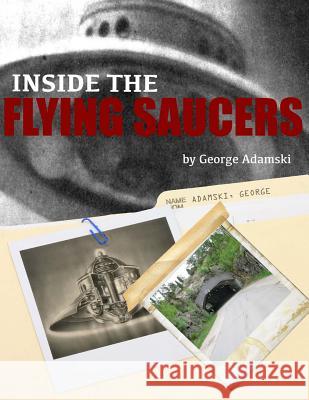 Inside the Flying Saucers MR George Adamski 9781500363703 Createspace - książka