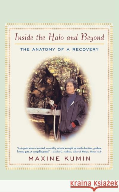 Inside the Halo and Beyond: The Anatomy of a Recovery Kumin, Maxine 9780393322613 W. W. Norton & Company - książka
