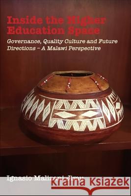 Inside the Higher Education Space: Governance, Quality Culture and Future Directions - A Malawi Perspective Ignasio Malizani Jimu 9789956552085 Langaa RPCID - książka