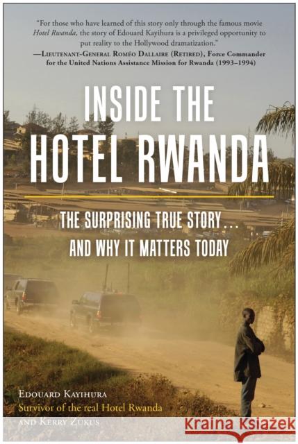 Inside the Hotel Rwanda: The Surprising True Story ... and Why It Matters Today Edouard Kayihura Kerry Zukus 9781637741160 Benbella Books - książka