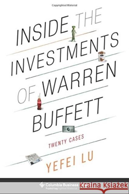 Inside the Investments of Warren Buffett: Twenty Cases Lu, Yefei 9780231164634 Columbia University Press - książka