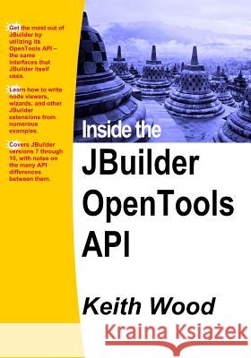 Inside the JBuilder OpenTools API Keith Wood 9781594574276 Booksurge Publishing - książka