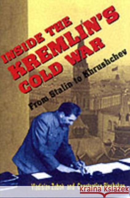 Inside the Kremlin’s Cold War: From Stalin to Khrushchev Constantine Pleshakov 9780674455320 Harvard University Press - książka