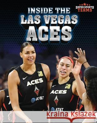 Inside the Las Vegas Aces Anne E. Hill 9781728476094 Lerner Publications (Tm) - książka