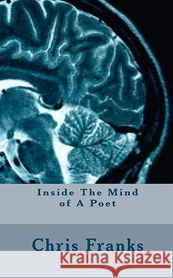 Inside The Mind of A Poet Franks, Chris 9781449964306 Createspace - książka