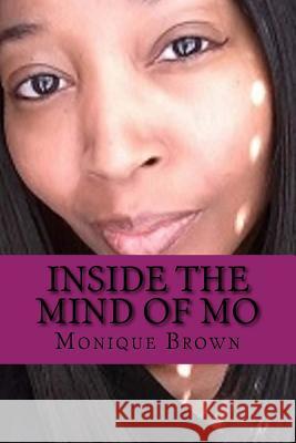 Inside The Mind Of Mo Brown, Monique 9781717006738 Createspace Independent Publishing Platform - książka