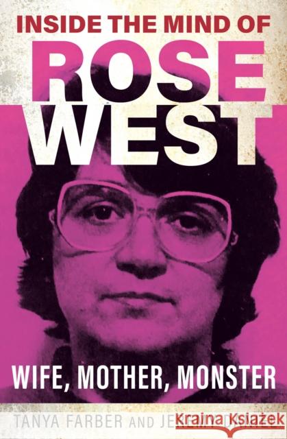 Inside the Mind of Rose West: Wife, Monster, Mother Jeremy Daniel 9781802472684 Gemini Books Group Ltd - książka