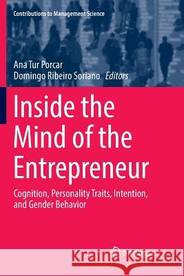 Inside the Mind of the Entrepreneur: Cognition, Personality Traits, Intention, and Gender Behavior Tur Porcar, Ana 9783319873169 Springer - książka