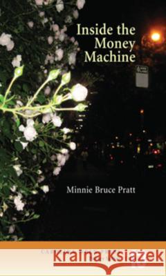 Inside the Money Machine Minnie Bruce Pratt 9780932112606 Carolina Wren Press - książka