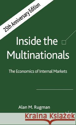 Inside the Multinationals 25th Anniversary Edition: The Economics of Internal Markets Rugman, A. 9781403995919 Palgrave MacMillan - książka