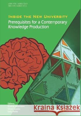 Inside the New University: Prerequisites for a Contemporary Knowledge Production Goran Lassbo Eddy Nehls Kristina Johansson 9781608057276 Bentham Science Publishers - książka