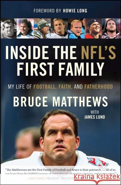 Inside the Nfl's First Family: My Life of Football, Faith, and Fatherhood Bruce Matthews James Lund Howie Long 9781501145339 Howard Books - książka