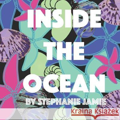 Inside the Ocean Stephanie Jamie 9781687736178 Independently Published - książka