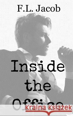 Inside the Office F. L. Jacob 9781530854653 Createspace Independent Publishing Platform - książka