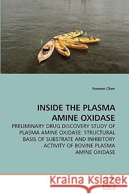 Inside the Plasma Amine Oxidase Yanwen Chen 9783639255683 VDM Verlag - książka