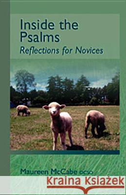 Inside the Psalms, Volume 3: Reflections for Novices McCabe, Maureen 9780879070090 Cistercian Publications Inc - książka